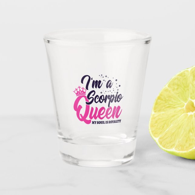 Astrology October November Birthday Scorpio Queen Shot Glass (Front)