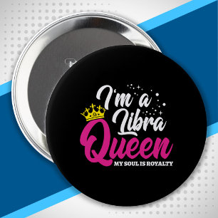 Astrology - September October Birthday Libra Queen 4 Inch Round Button