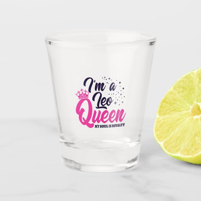 Astrology Zodiac - July August Birthday Leo Queen Shot Glass (Front)