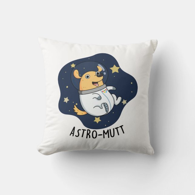 Astromutt Funny Dog Astronaut Pun  Throw Pillow (Front)