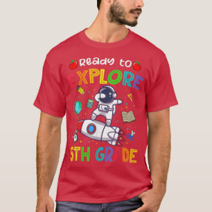 Astronaut Back to School Ready To Eplore 5th Grad T-Shirt