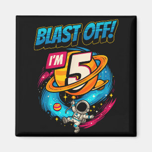 Astronaut Blast Off Im 5 Birthday Boy 5th Outer Sp Magnet