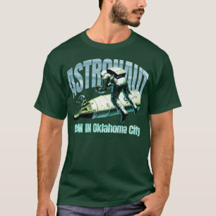 Astronaut Born In Oklahoma City T-Shirt