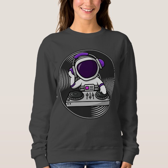 Astronaut DJ Cute Space Music design Sweatshirt (Front)