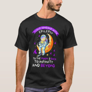 Astronaut Epilepsy Awareness Love Someone With Epi T-Shirt