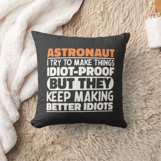Astronaut I Try To Make Things Idiot Funny Sayings Throw Pillow (Blanket)
