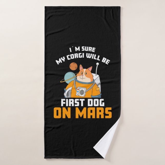 Astronaut Is Sure My Corgi Will Be First Dog Bath Towel (Bath Towel)