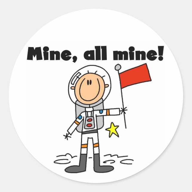 Astronaut Mine All Mine t-shirts and gifts Classic Round Sticker (Front)