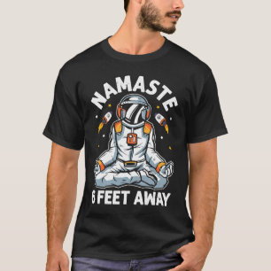 Astronaut Namaste Stay 6 Feet Away  Yoga Workout T-Shirt