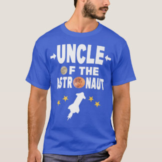 Astronaut Nephew  Uncle Of The Astronaut  T-Shirt