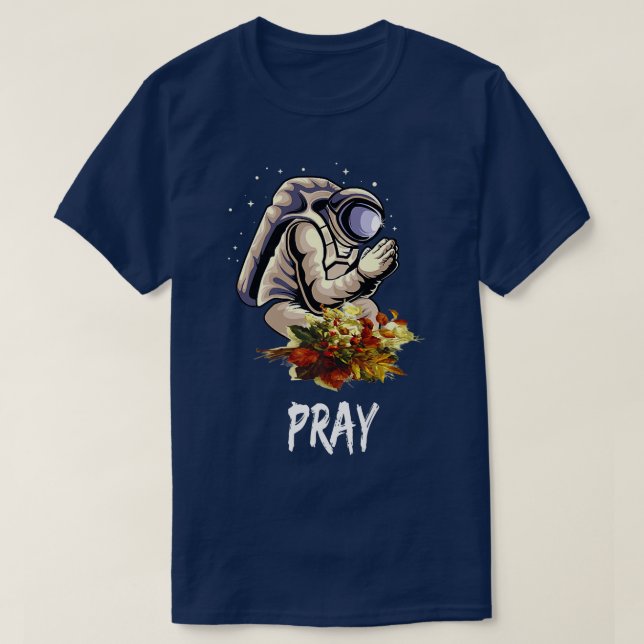 Astronaut Praying Spaceman Prays for World Peace a T-Shirt (Design Front)