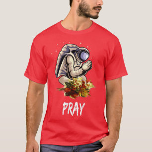 Astronaut Praying -Spaceman Prays for World Peace T-Shirt