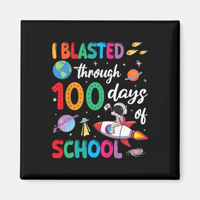 Astronaut Riding Rocket I Blasted Through 100 Days Magnet (Front)