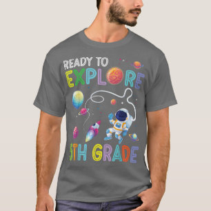 Astronaut Student Back To School Ready To Eplore 5 T-Shirt