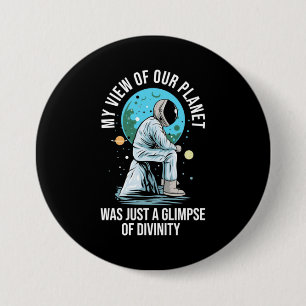 Astronaut View Of Our Planet 3 Inch Round Button