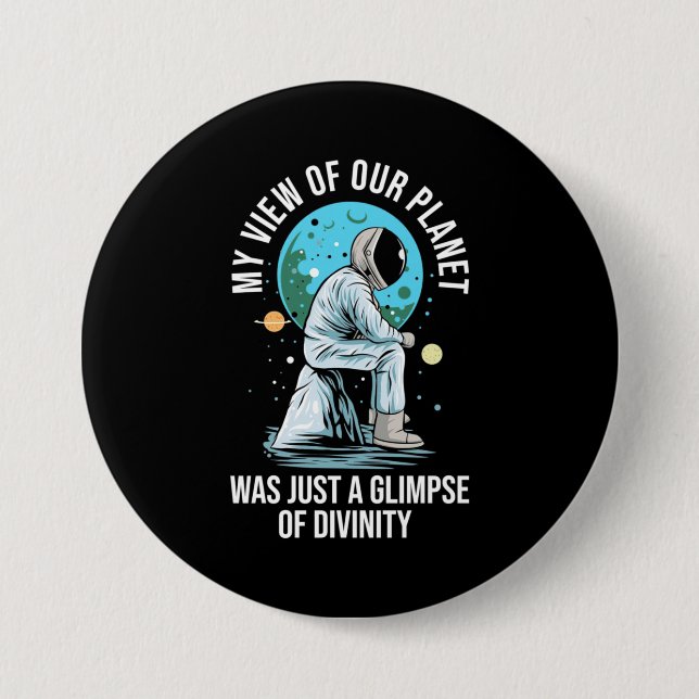 Astronaut View Of Our Planet 3 Inch Round Button (Front)