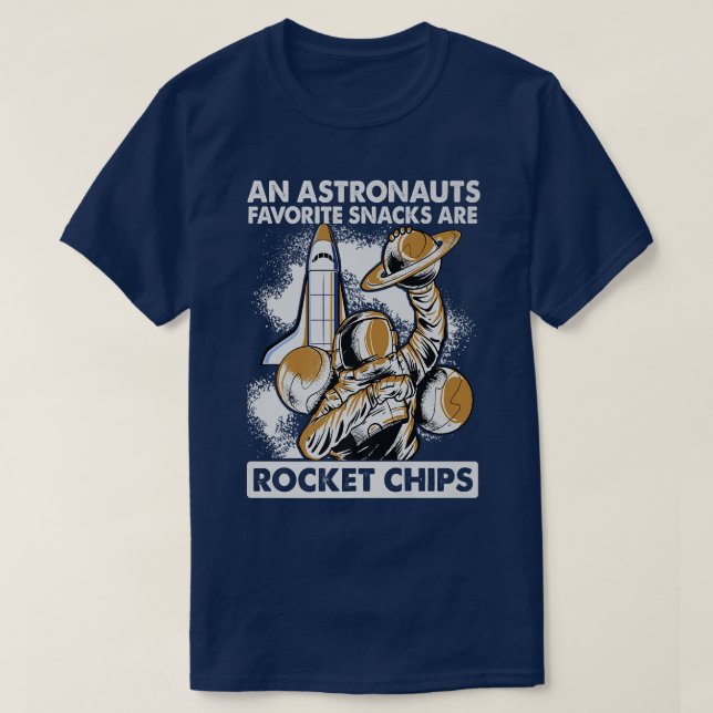 Astronauts Eat Rocket Chips For Breakfast - Jokes  T-Shirt (Design Front)