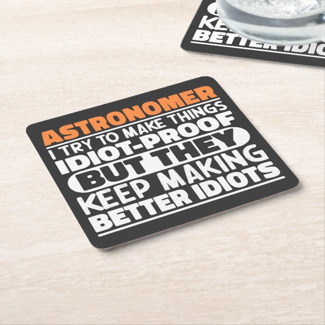Astronomer I Try To Make Things Idiot Funny Saying Square Paper Coaster (Angled)
