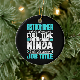 Astronomer Multitasker Cosmologist job Skills Ceramic Ornament