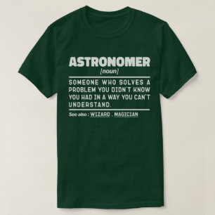 Astronomer Noun Definition Scientist Funny Sayings T-Shirt
