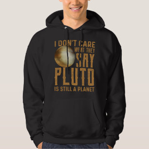 Astronomy Lover Pluto Is Still A Planet Funny Astr Hoodie