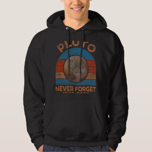 Astronomy Lover Vintage Never Forget Pluto Nerdy A Hoodie
