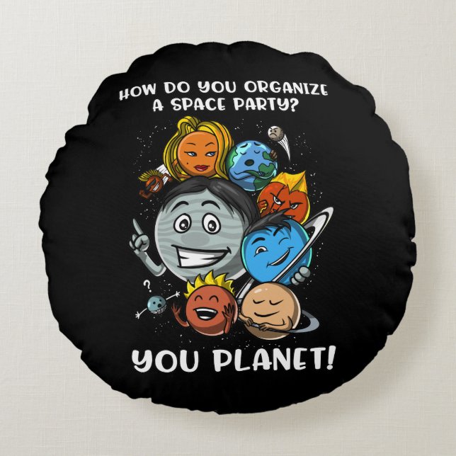 Astronomy Space Party Solar System Planets Joke Round Pillow (Front)