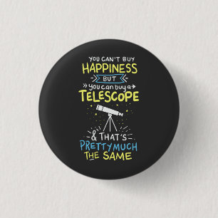 Astronomy -  You Can't Buy Happiness 1 Inch Round Button