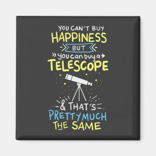 Astronomy -  You Can't Buy Happiness Magnet