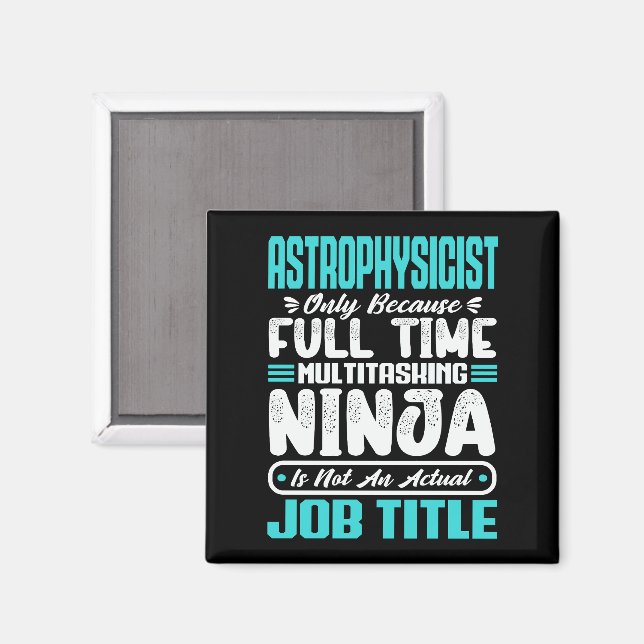 Astrophysicist Multitasker Space Science job Skill Magnet (Front/Back)