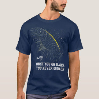 Astrophysics Blackhole Pun Physics T-Shirt