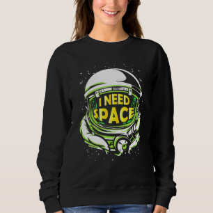 Astrophysics I Need Space Outer Space Science Geek Sweatshirt