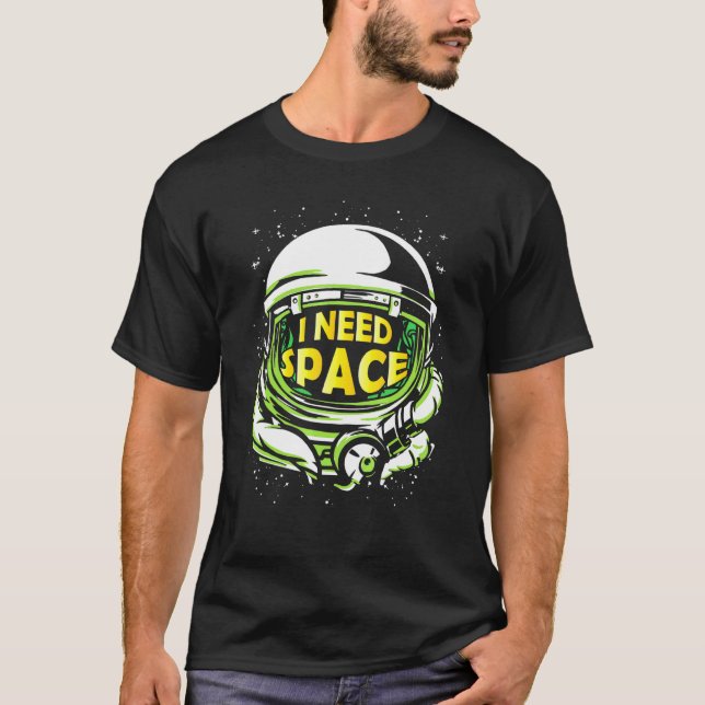 Astrophysics I Need Space Outer Space Science Geek T-Shirt (Front)