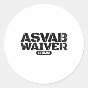 Asvab Waiver Alumni Military Veteran Funny Asvab W Classic Round Sticker