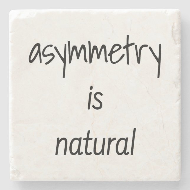 Asymmetry Is Natural Marble Stone Coaster (Front)