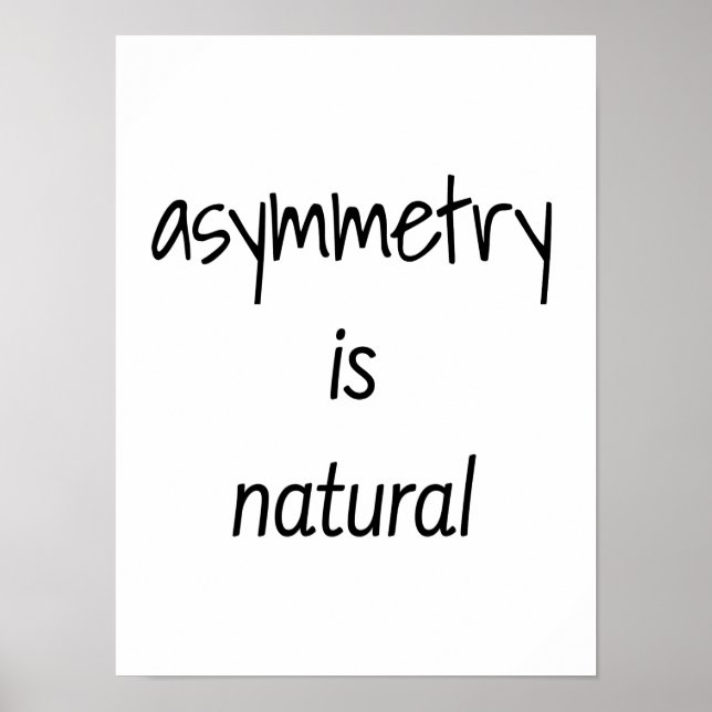 Asymmetry Is Natural Poster (Front)