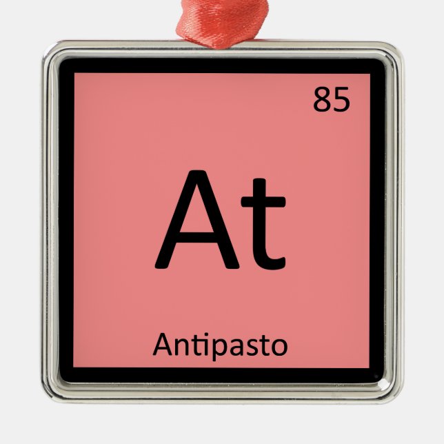At - Antipasto Appetizer Chemistry Periodic Table Metal Ornament (Front)