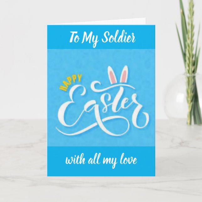 **AT EASTER** SENDING LOVE TO "MY SOLDIER" CARD (Front)