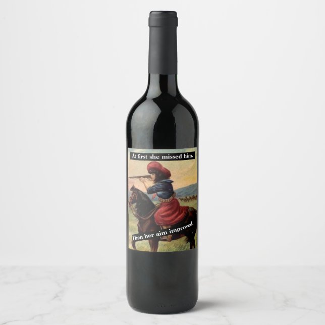 At First She Missed Him. Then Her Aim Improved Wine Label (Front)