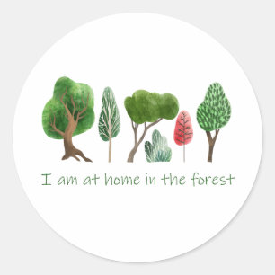 At Home in the Forest Inspirational Quote  Classic Round Sticker