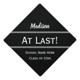 At  Last! Funny Black and White Class of 2022 Graduation Cap Topper