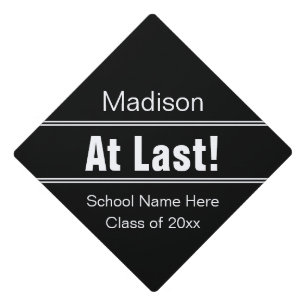 At  Last! Funny Black and White Class of 2026 Graduation Cap Topper