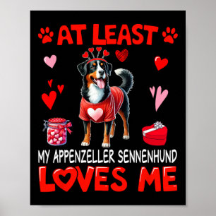 At Least Appenzeller Sennenhund Loving Me Valentin Poster