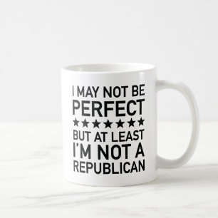 At Least I'm Not A Republican Coffee Mug