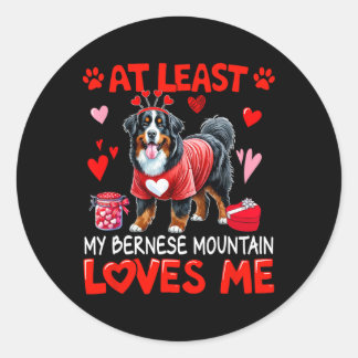 At Least My Bernese Mountain Loving Me Valentine's Classic Round Sticker