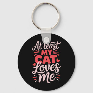 At Least My Cat Loves Me Funny Anti-valentine Sing Keychain