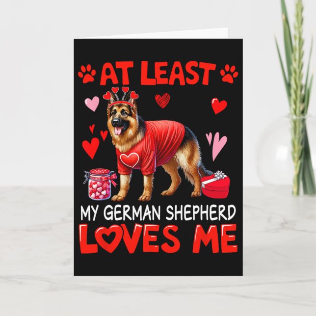 At Least My German Shepherd Loving Me Valentine's  Card (Front)