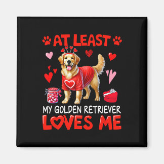 At Least My Golden Retriever Loving Me Valentine's Magnet