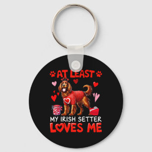 At Least My Irish Setter Loving Me Valentine's Sin Keychain
