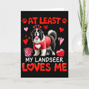 At Least My Landseer Loving Me Valentine's Single Card